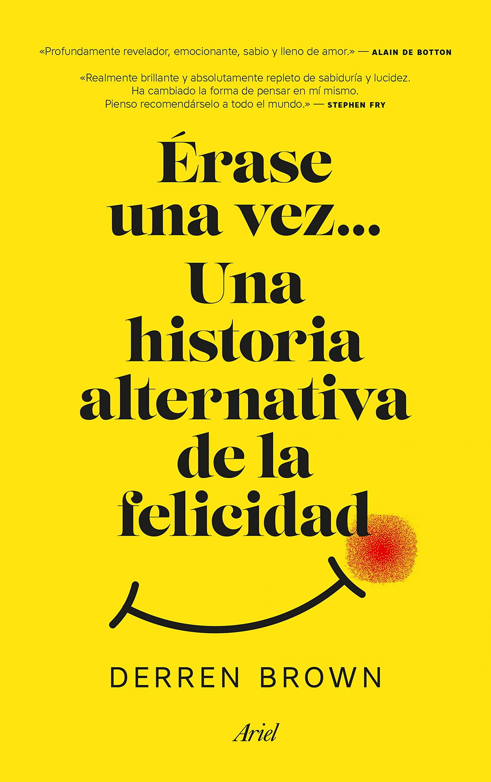 Érase una vez... Una historia alternativa de la felicidad (Ariel)