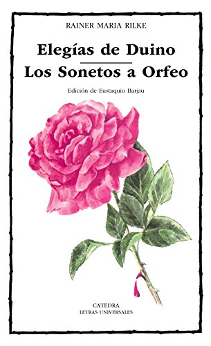 Elegías de Duino; Los Sonetos a Orfeo (Letras Universales)
