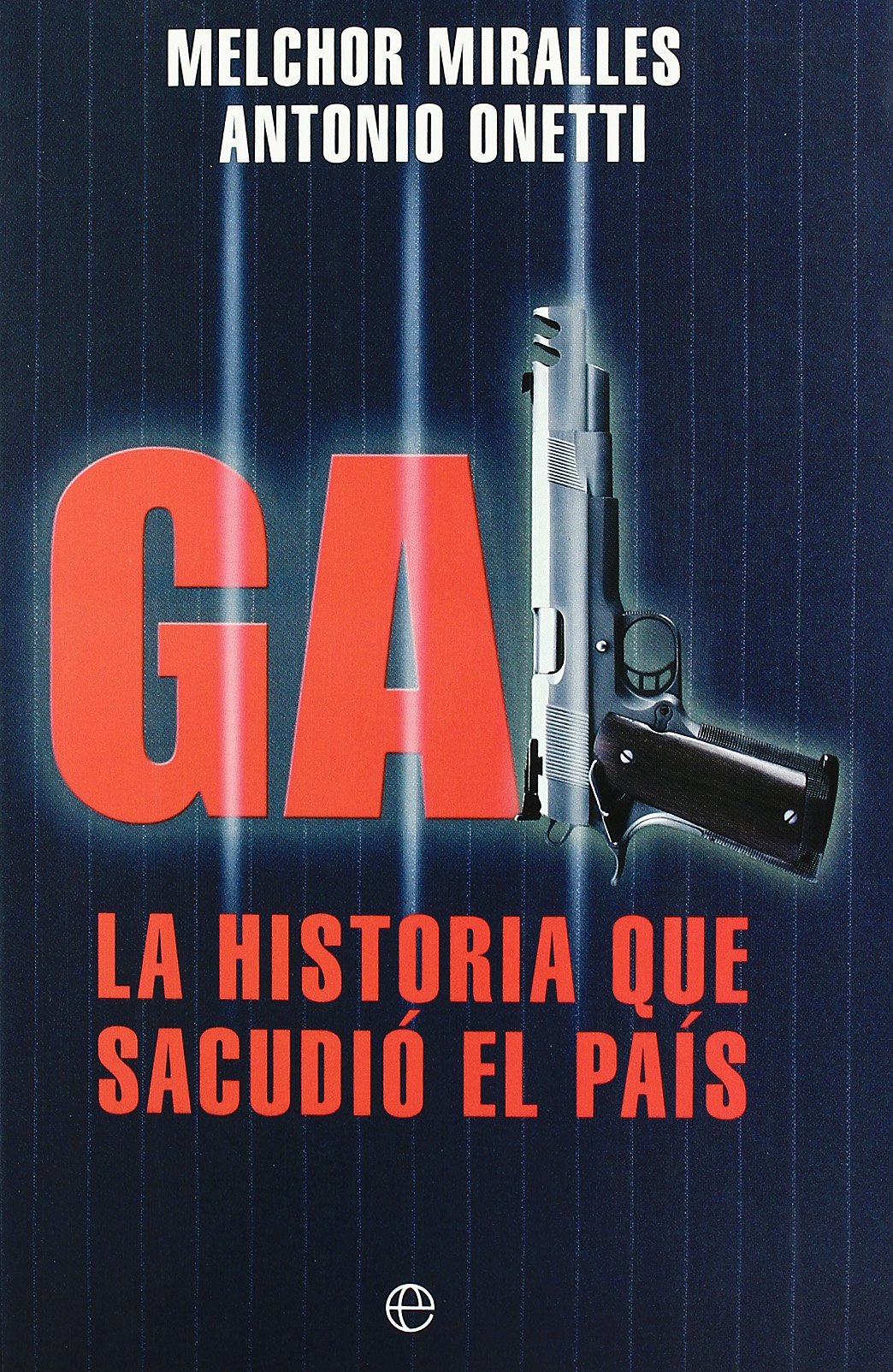 Gal: La Historia Que Sacudio El Pais