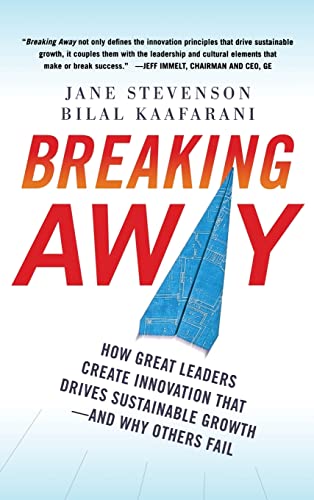 Breaking Away: How Great Leaders Create Innovation that Drives Sustainable Growth--and Why Others Fail (BUSINESS BOOKS)