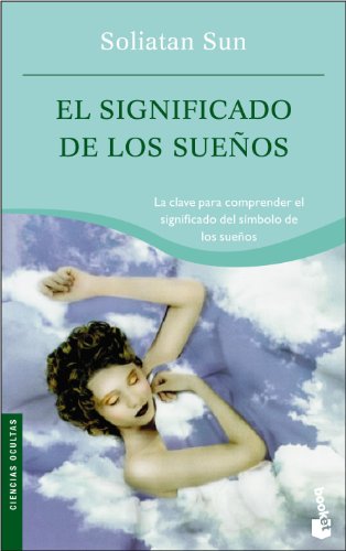 El significado de los sueños: 1 (Vivir Mejor)