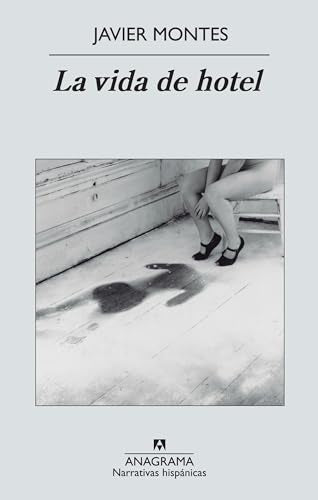 La vida de hotel: 496 (Narrativas hispánicas)