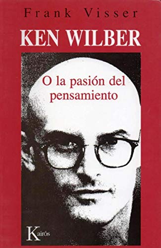 Ken Wilber o la pasión del pensamiento (ENSAYO)