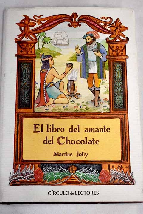 El Libro Del Amante Del Chocolate: Una Pasión Devoradora