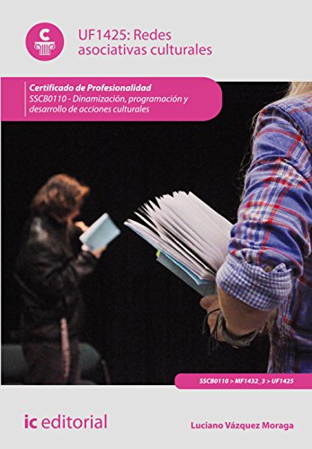 Redes asociativas culturales. SSCB0110 - Dinamización, programación y desarrollo de acciones culturales (SIN COLECCION)