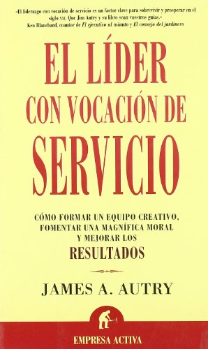 El líder con vocación de servicio (Narrativa empresarial)