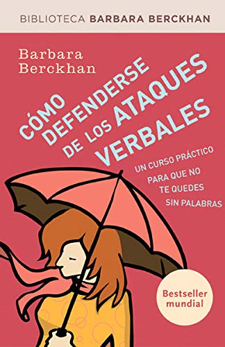 Cómo defenderse de los ataques verbales: Curso práctico para que no te quedes sin palabras (Divulgación)