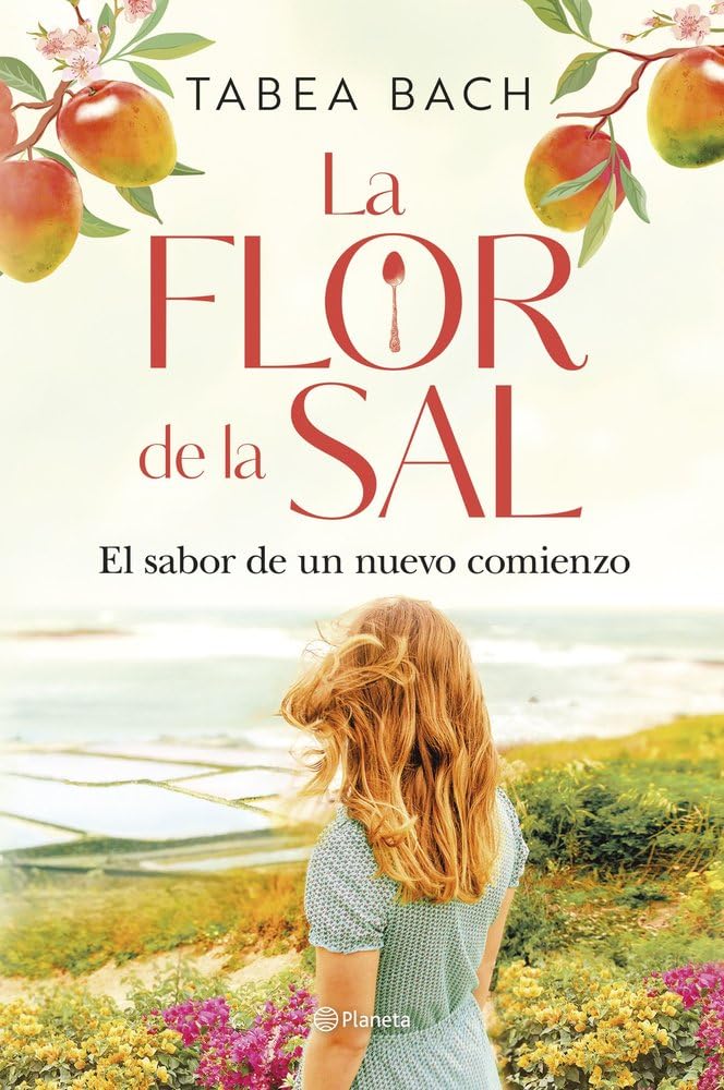 La flor de la sal. El sabor de un nuevo comienzo: 1 (Planeta Internacional)