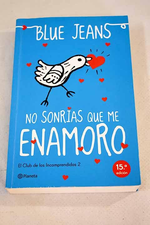 El Club De Los Incompredidos 2. No Sonrías Que Me Enamoro