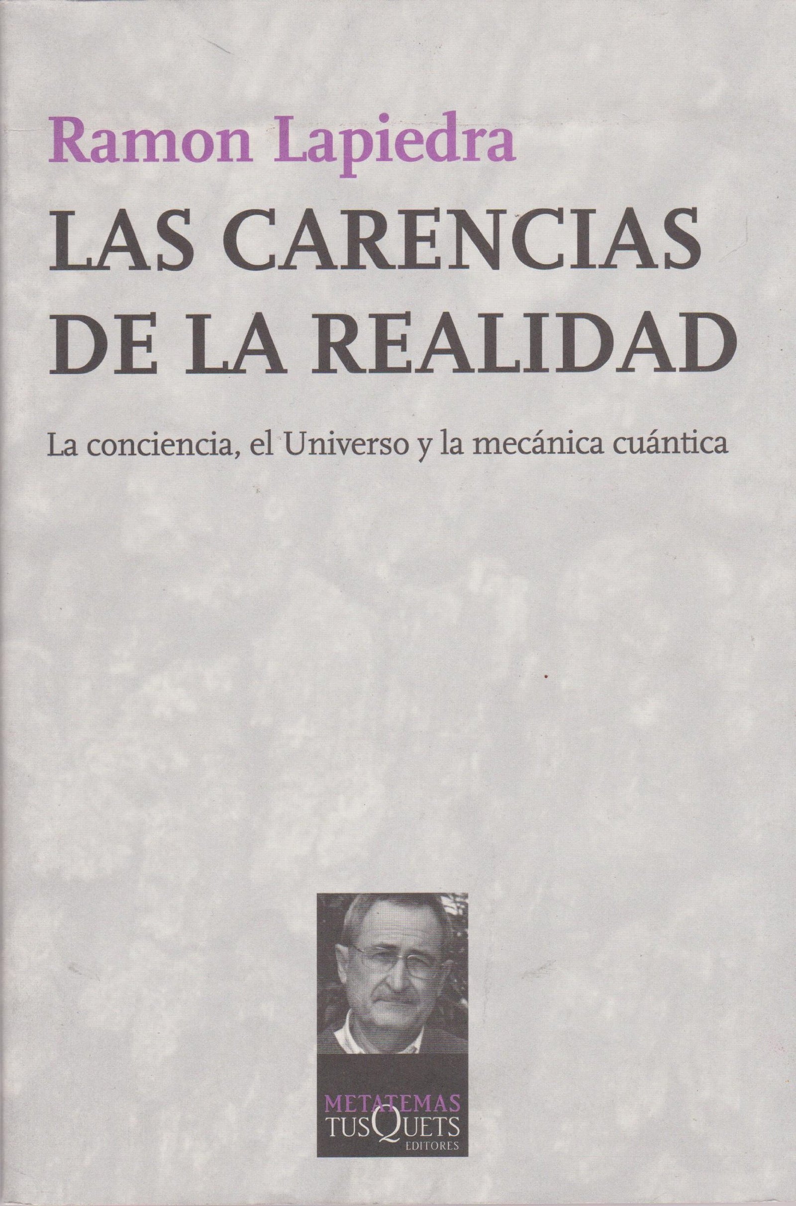 Las carencias de la realidad: La conciencia, el Universo y la mecánica cuántica: 101 (Metatemas)