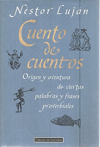 Cuento de cuentos : origen y aventuras de ciertas palabras y