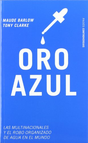 Oro azul: Las multinacionales y el robo organizado del agua: 1 (Estado y Sociedad)