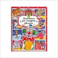 Diccionario por imagenes del circo/ Circus Picture Dictionary (Diccionario por imagenes/ Picture Dictionary)