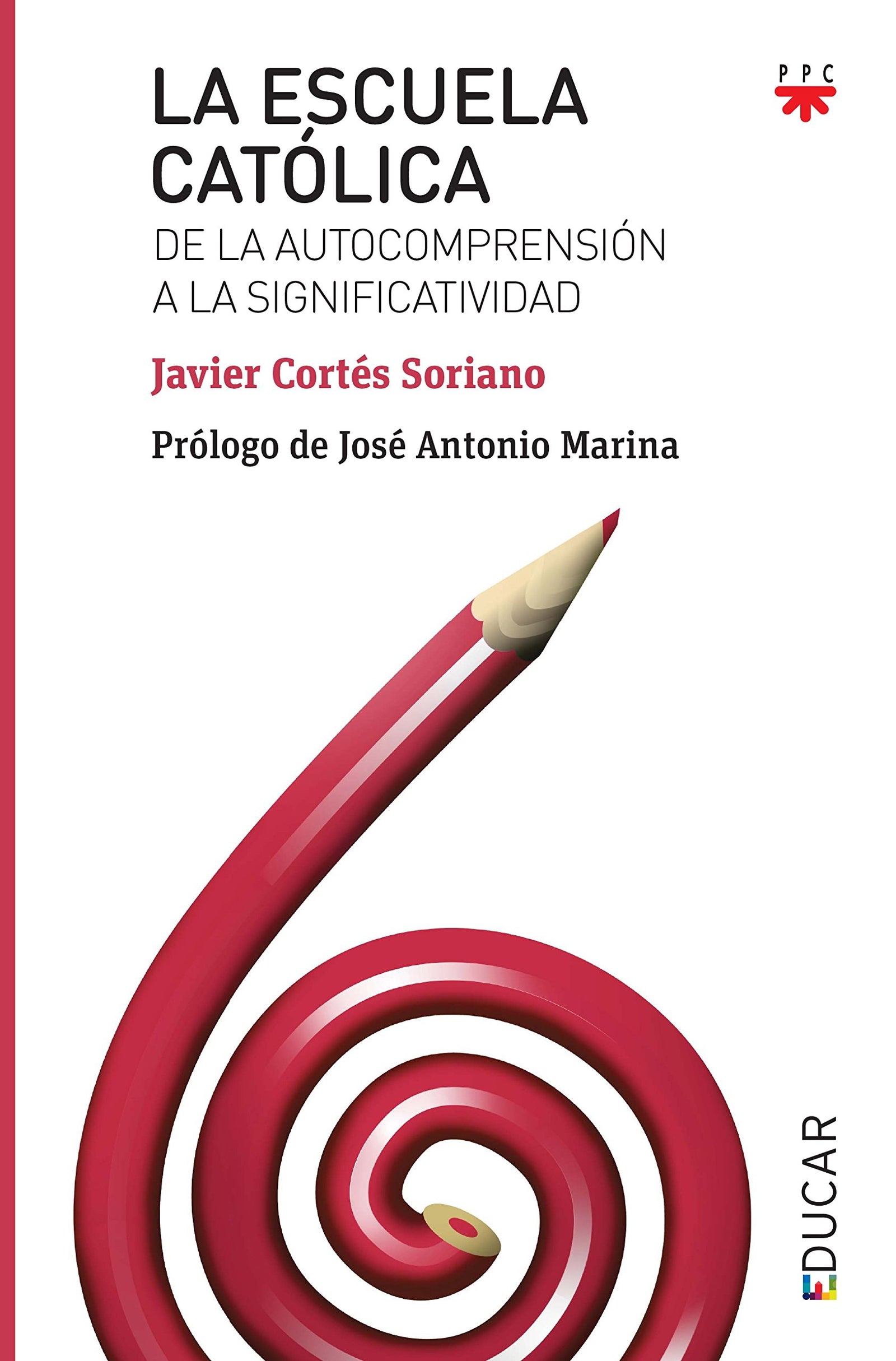 La Escuela Católica: De la autocomprensión a la significatividad: 112 (Educar)