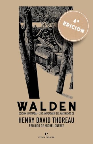 Walden - Edición 200 aniversario: Edición 200 aniversario del nacimiento de H. D. Thoreau (LIBROS SALVAJES) [ versión en español]
