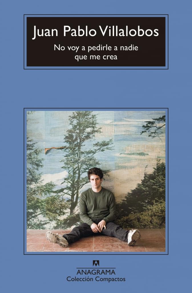 No voy a pedirle a nadie que me crea (Compactos)