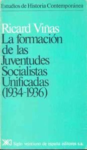 La formación de las juventudes socialistas unificadas (1934-1936) (Estudios de historia contemporánea)