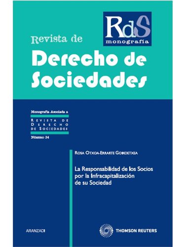 La responsabilidad de los socios por la infracapitalización de su sociedad: 34 (Monografía - Revista Derecho Sociedades)