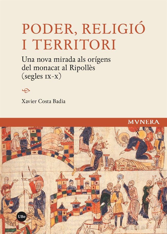 Poder, religió i territori: Una nova mirada als orígens del monacat al Ripollès (segles IX-X): 1 (MVNERA)