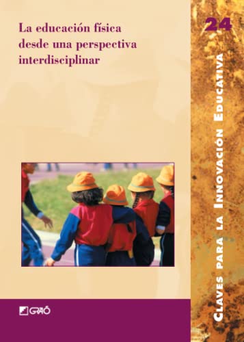 La educación física desde una perspectiva interdisciplinar: 024 (Claves para la Innovación Educativa)