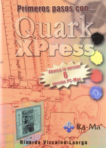 PRIMEROS PASOS QUARK XPRESS 6 (INFORMATICA GENERAL)