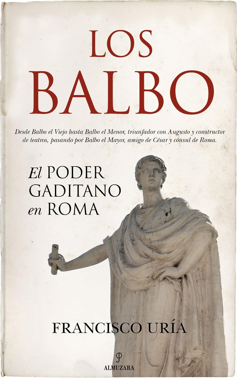 LOS BALBO; EL PODER GADITANO EN ROMA