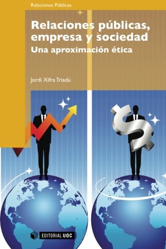 Relaciones públicas, empresa y sociedad. Una aproximación ética: 149 (Manuales)