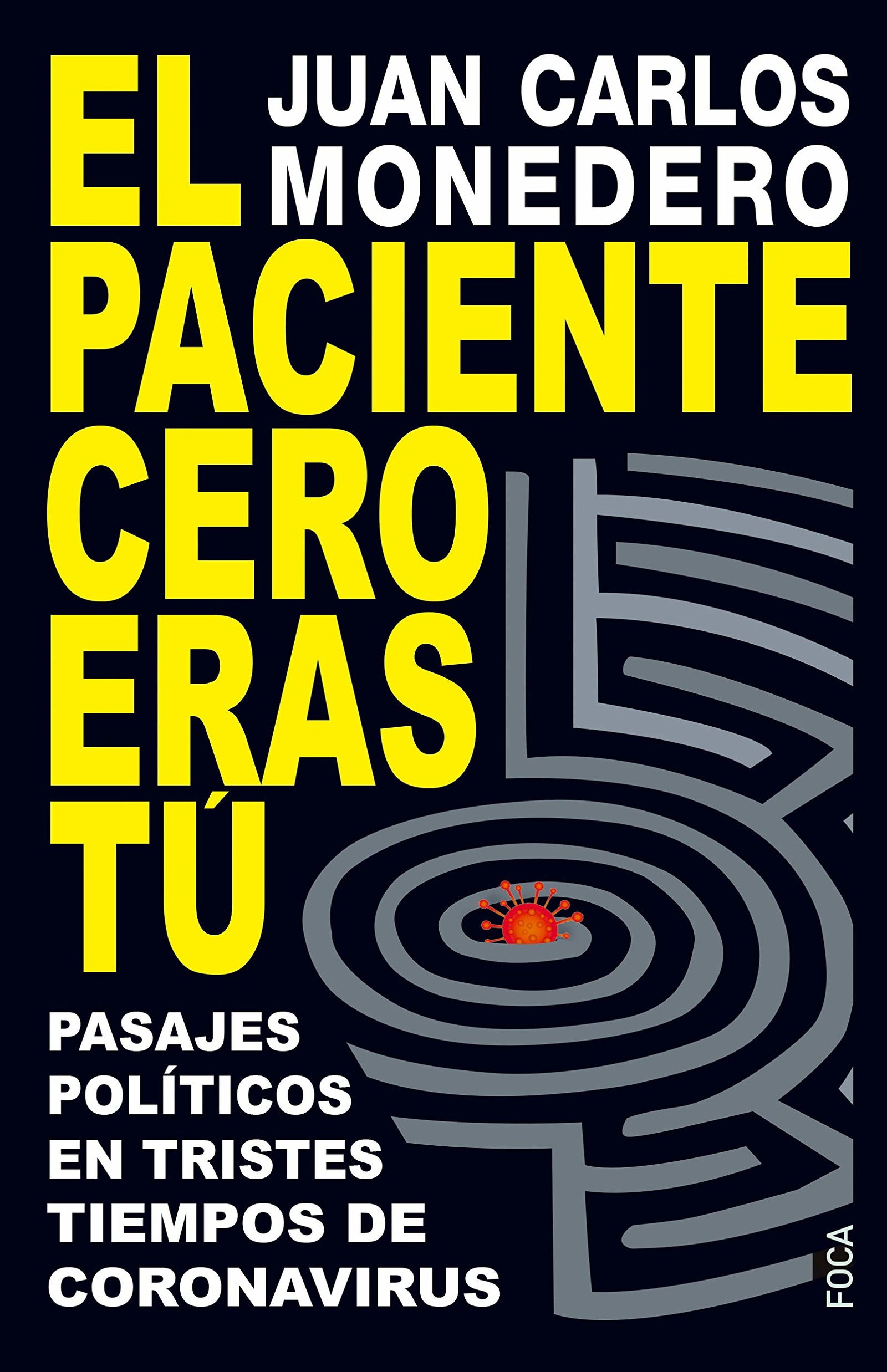 El paciente Cero eras Tú: Pasajes políticos en tiempos de coronavirus: 183 (Investigación)
