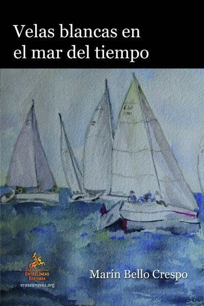 VELAS BLANCAS EN EL MAR DEL TIEMPO