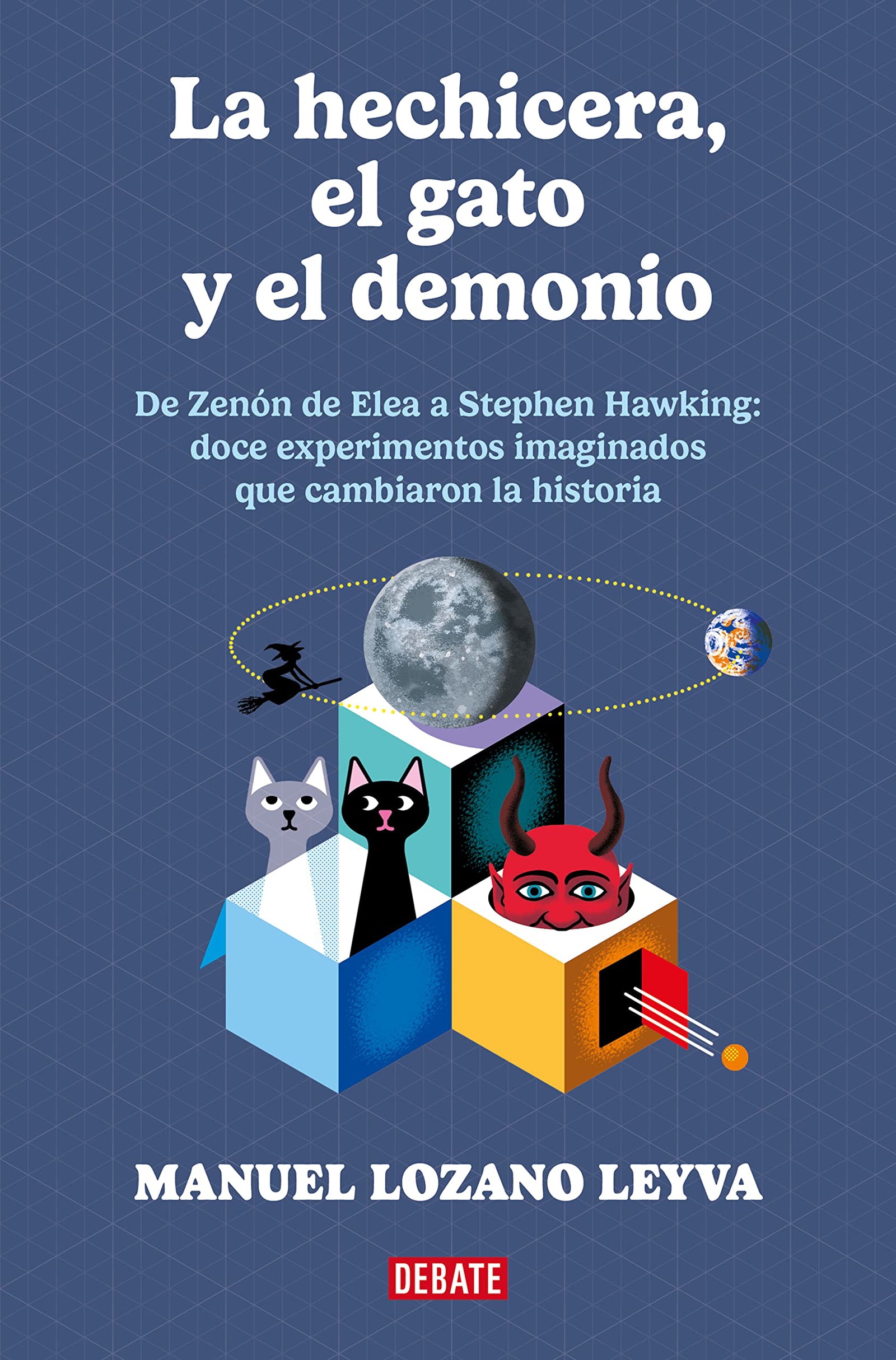 La hechicera, el gato y el demonio: De Zenón a Stephen Hawking: 12 experimentos imaginados que cambiaron la historia. (Ensayo y Pensamiento)