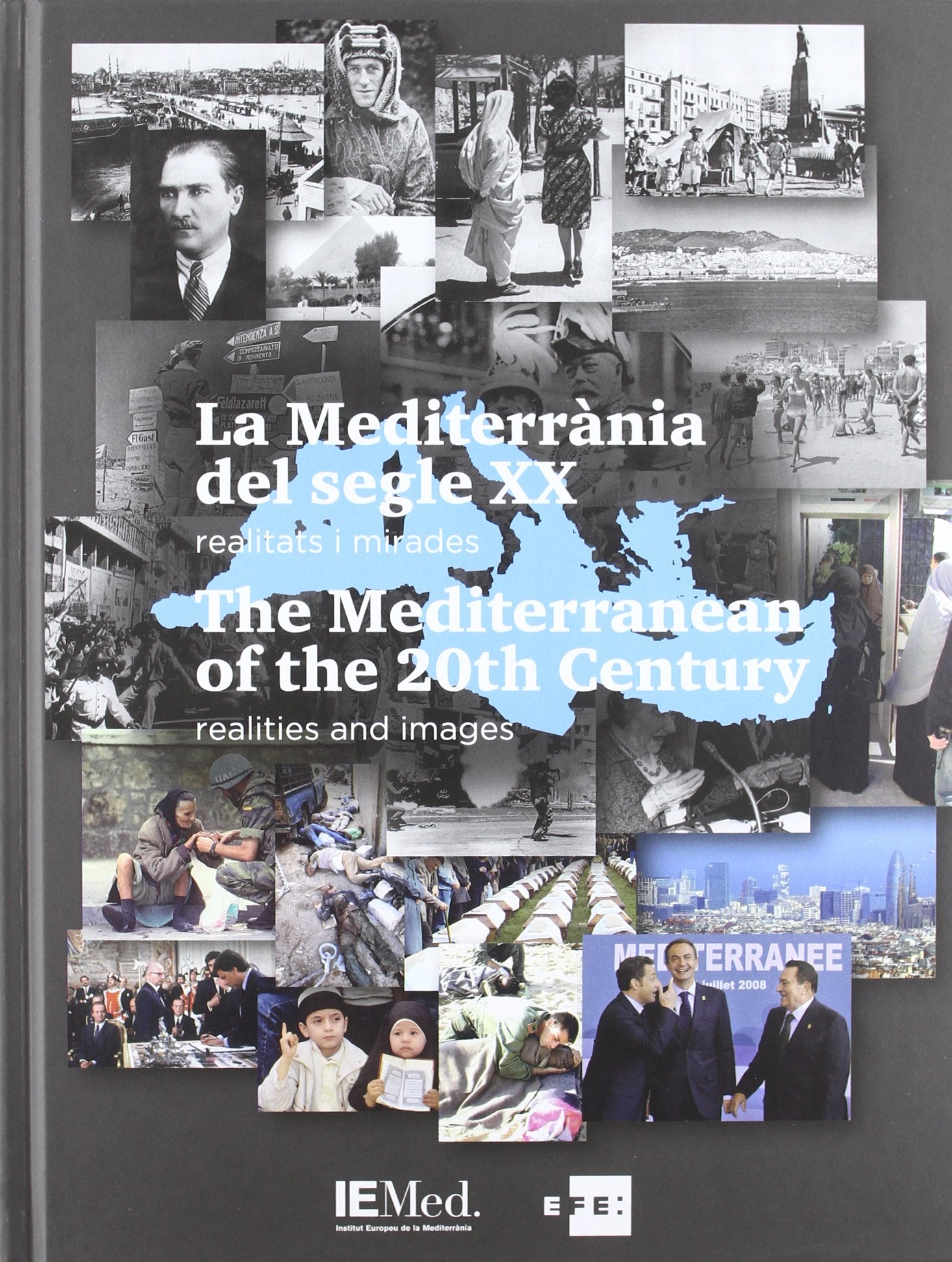Mediterrània del segle XX. Realitats i mirades / The Mediterranean of the 20th Century. Realities and images/La