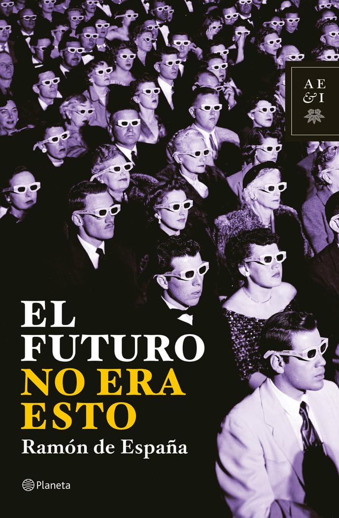 El futuro no era esto (Autores Españoles e Iberoamericanos)