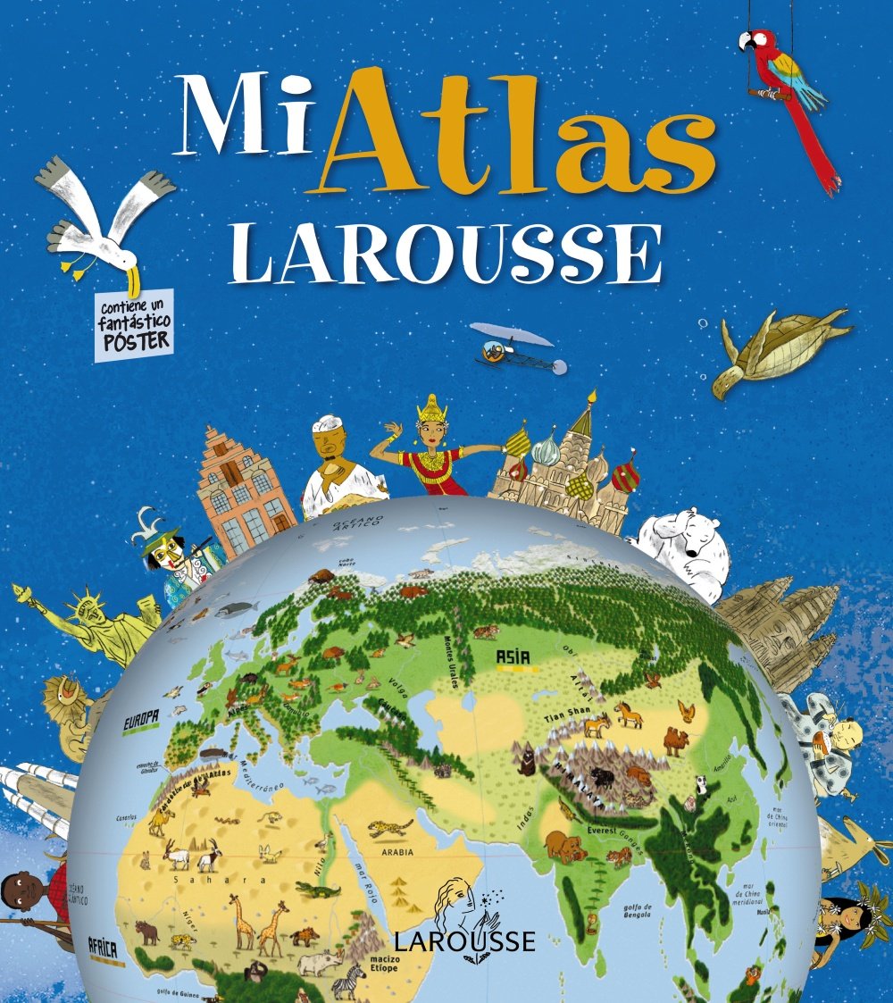Mi Atlas Larousse (Larousse - Infantil / Juvenil - Castellano - A Partir De 5/6 Años - Atlas)
