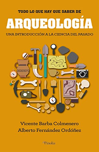 Arqueología: Una introducción a la ciencia del pasado (Manuales prácticos)