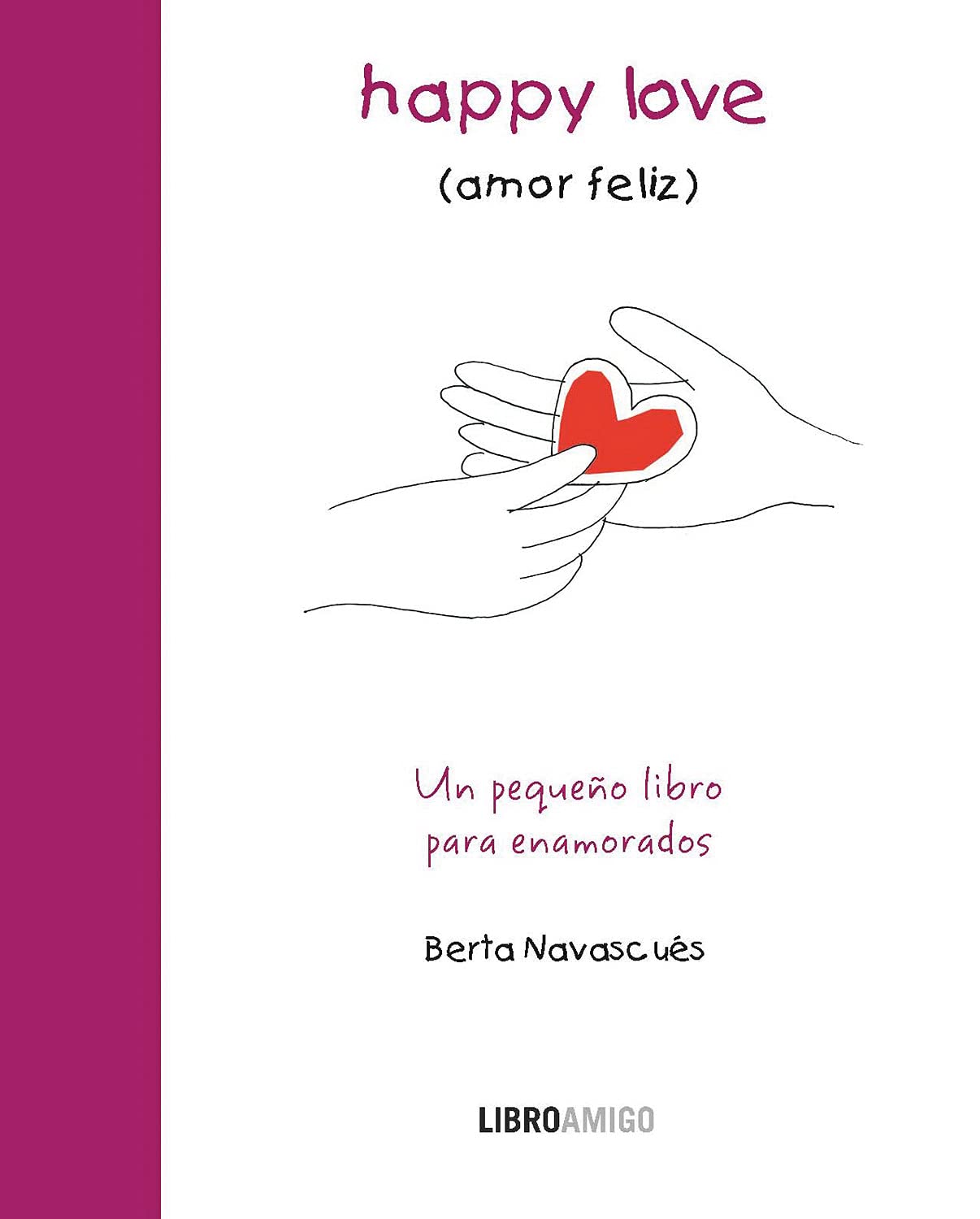 Amor feliz - un pequeño libro para enamorados