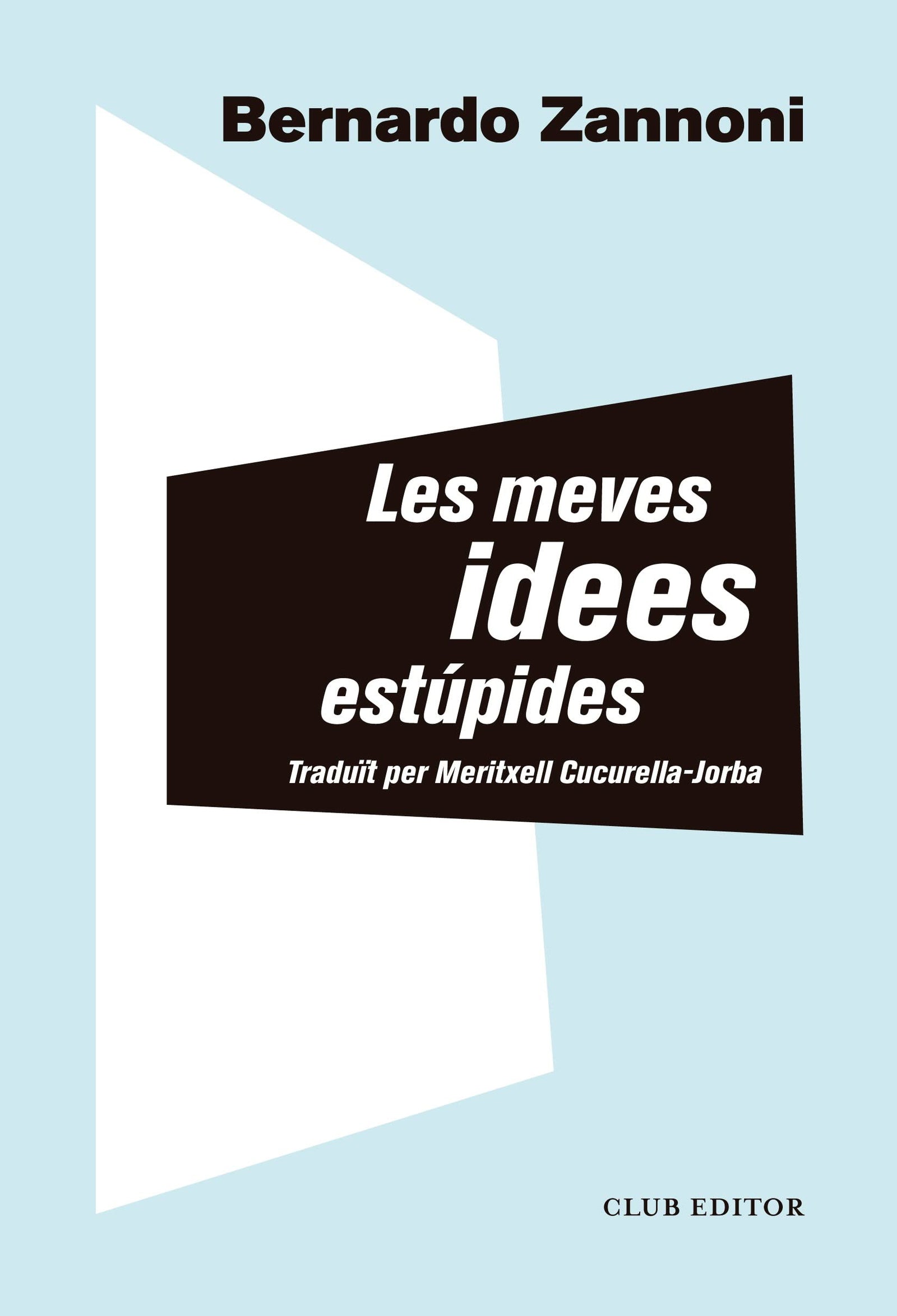 Les meves idees estúpides: 123 (El Club dels Novel·listes)