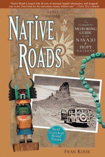 Native Roads Native Roads: The Complete Motoring Guide to the Navajo and Hopi Nations the Complete Motoring Guide to the Navajo and Hopi Nations [Idioma Inglés]