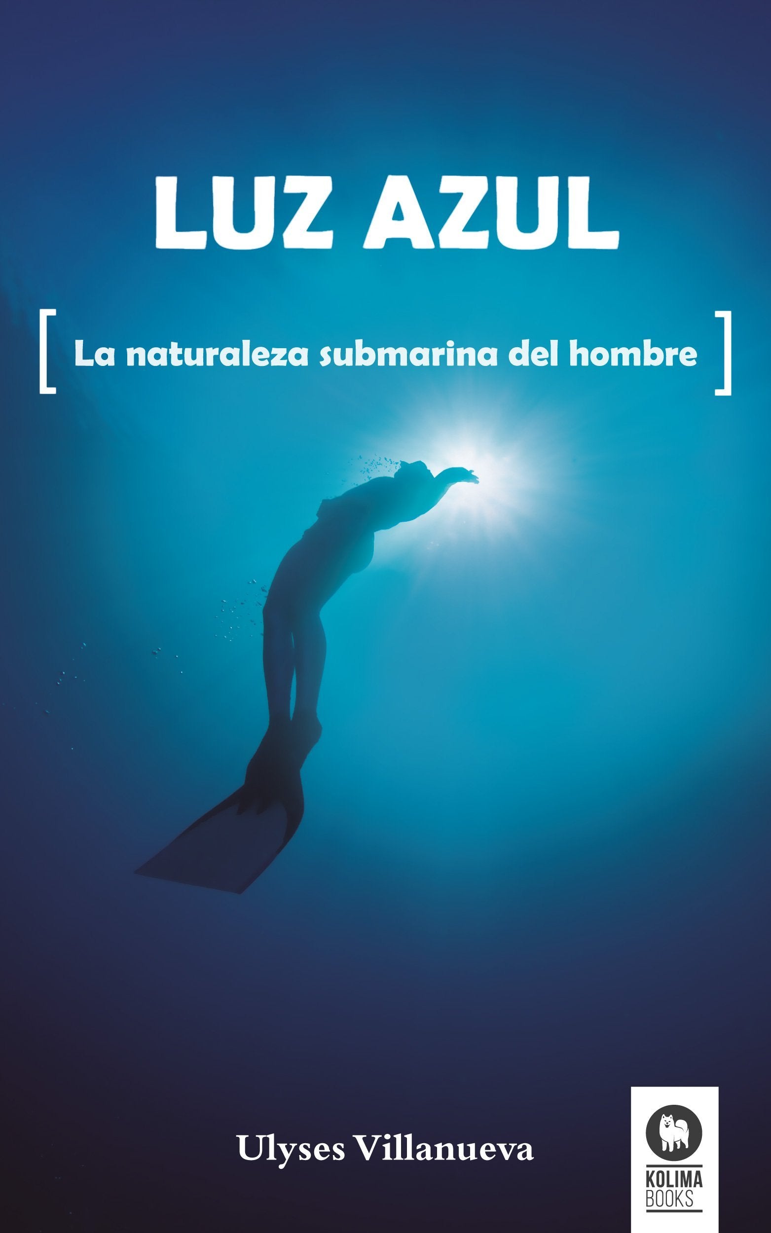 Luz azul: La naturaleza submarina del hombre (Crecimiento personal)