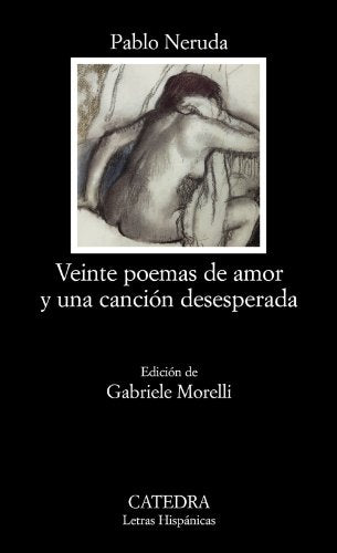 Veinte poemas de amor y una canción desesperada (Letras Hispánicas)