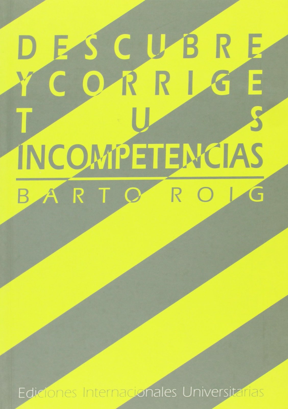 Descubre y corrige tus incompetencias (Para profesionales)