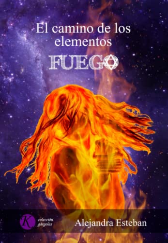 Fuego: El camino de los elementos: 10 (Colección Gárgolas)