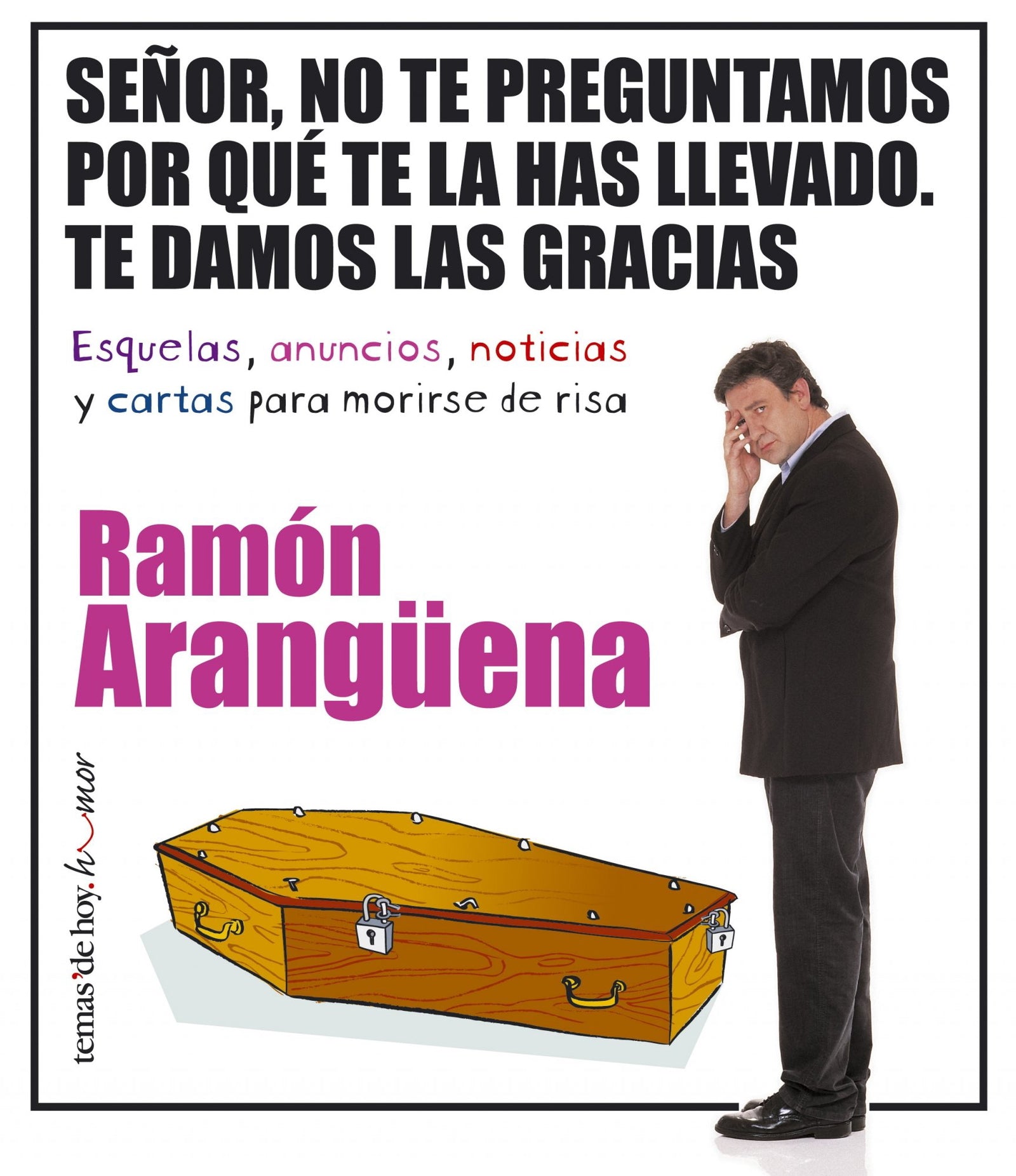 Señor, no te preguntamos por qué te la has llevado. Te damos las gracias: 1 (Temas de Hoy/Humor)