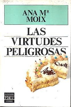 Virtudes peligrosas/ Dangerous Virtues