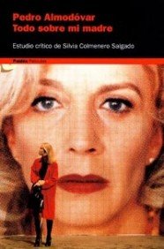 Pedro Almodóvar. Todo sobre mi madre: Estudio crítico de Sílvia Colmenero: 1 (Comunicación)