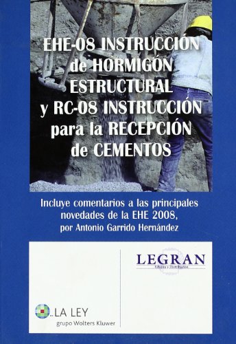 EHE-08 instrucción de hormigón estructural y RC-08 instrucción para la recepción de cementos