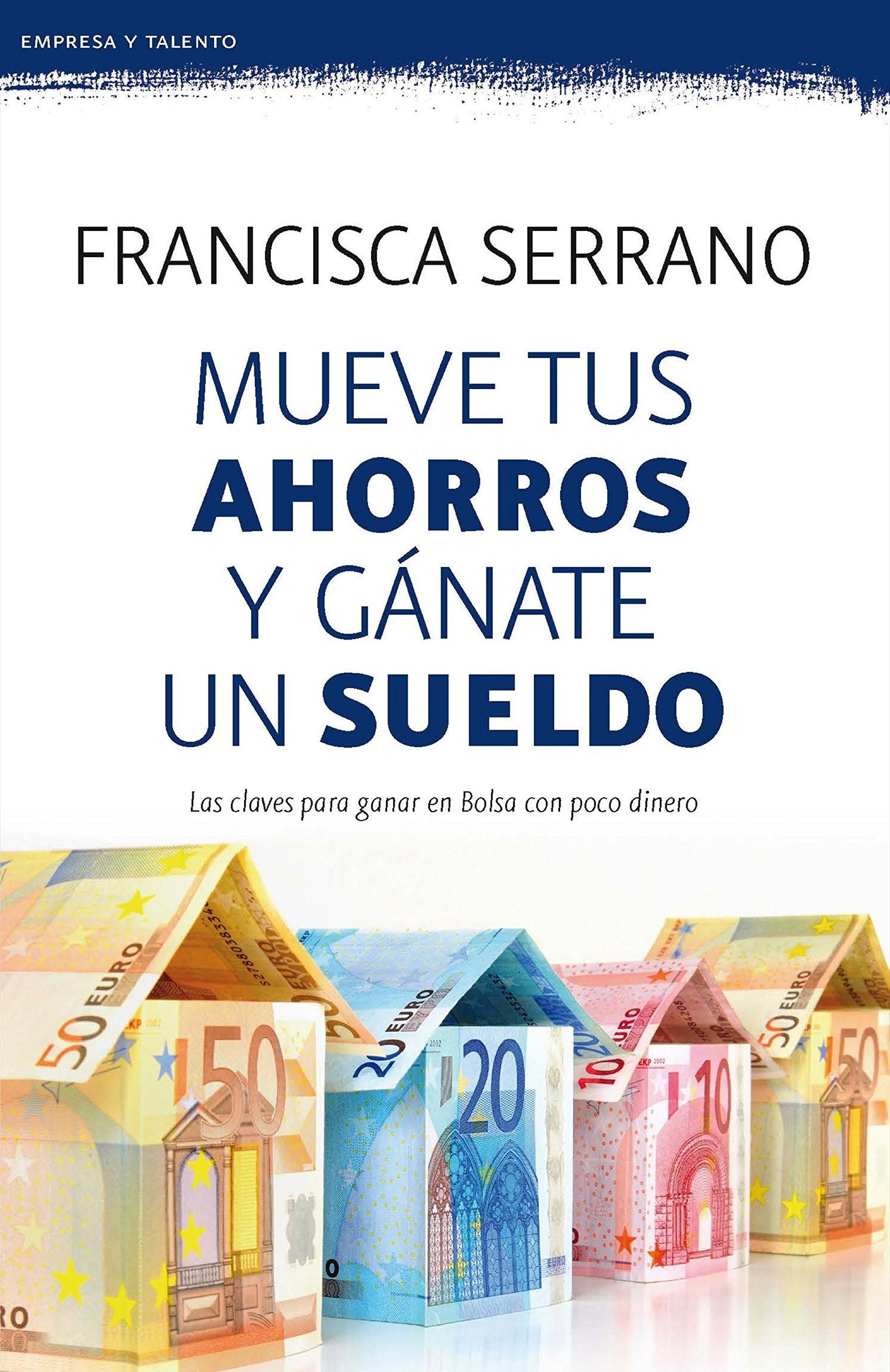 Mueve tus ahorros y gánate un sueldo (Empresa y Talento)