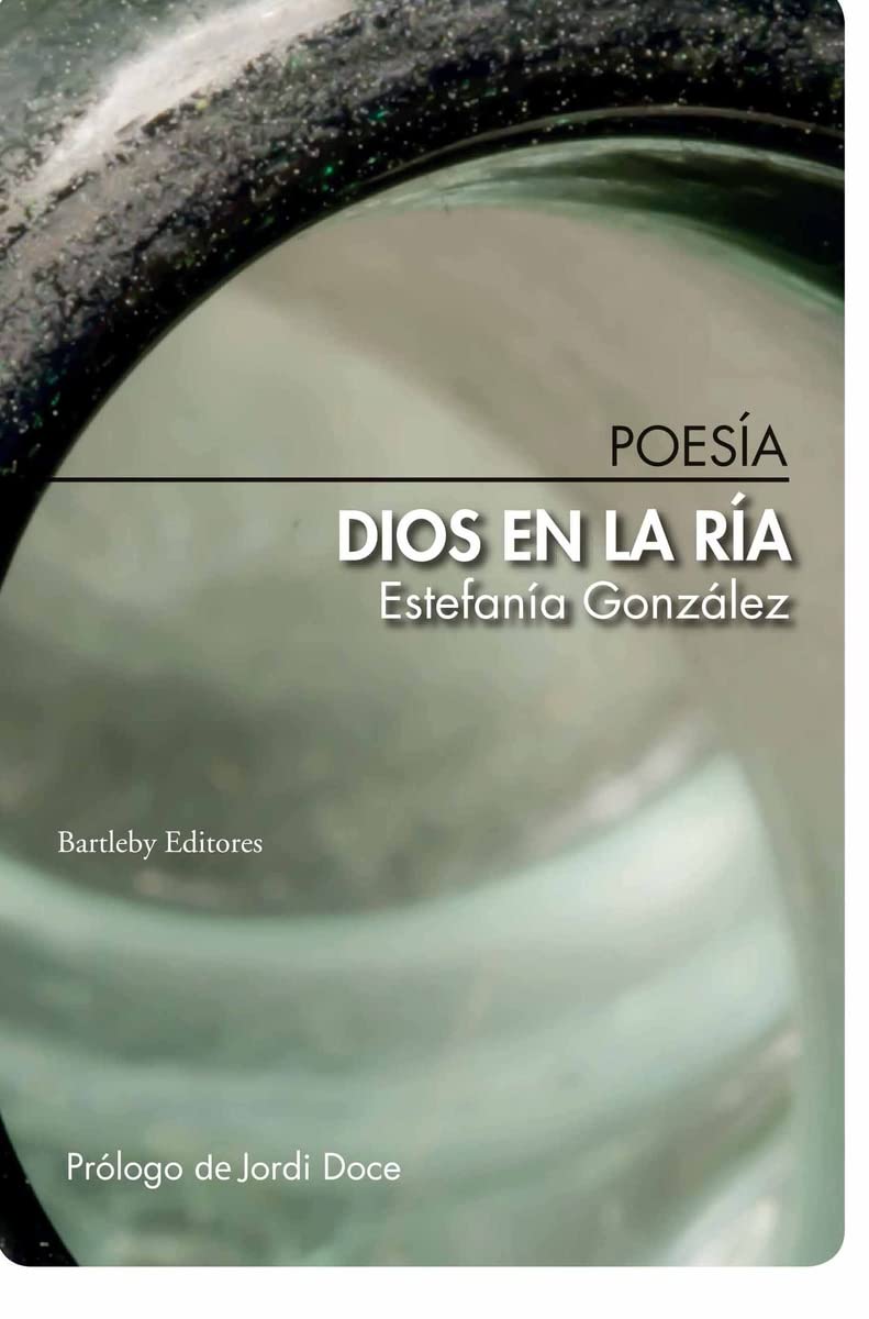 Dios en la ría: Prólogo de Jordi Doce (POESIA)