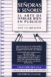Señoras y señores : el arte de hablar bien en publico