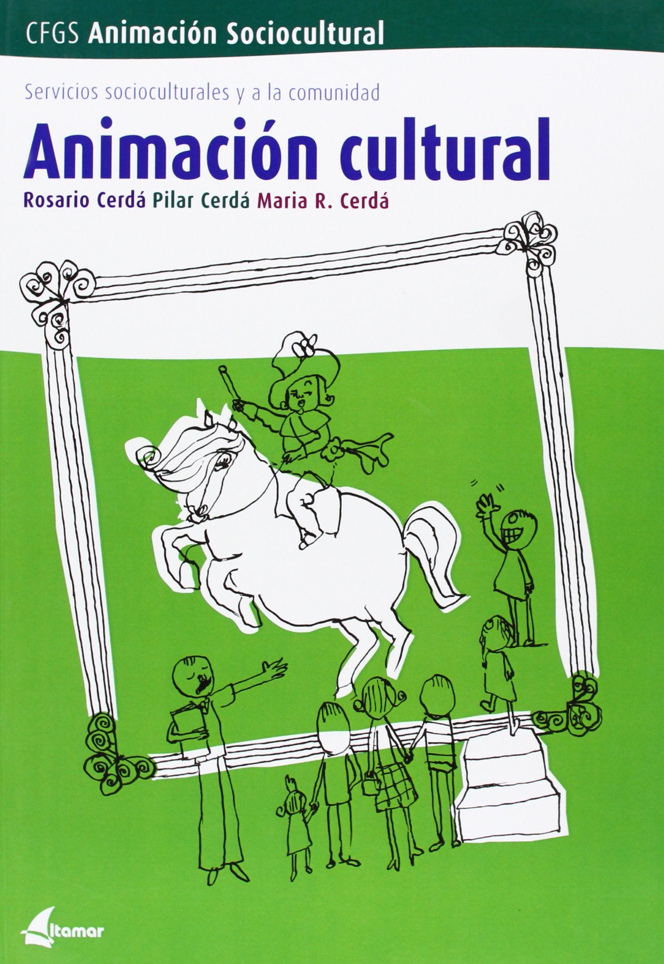 Animación cultural : CFGS animación sociocultural, servicios sociales y a la comunidad