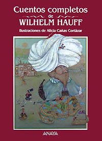 Cuentos completos de Wilhelm Hauff (Cuentos, Mitos Y Libros-Regalo - Libros-Regalo)